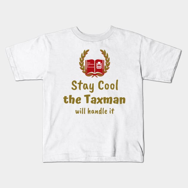 Funny Tax Quote Kids T-Shirt by GR-ART